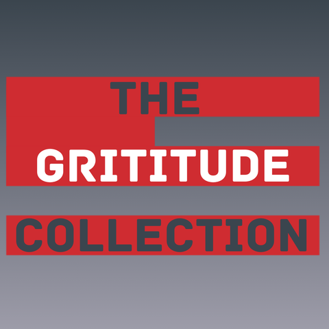 Introducing the Grititude Collection: Gratitude with a Backbone